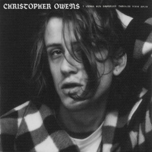 I Wanna Run Barefoot Through Your Hair by Christopher Owens album review by Ryan Meyer for Northern Transmissions, out now via True Panther