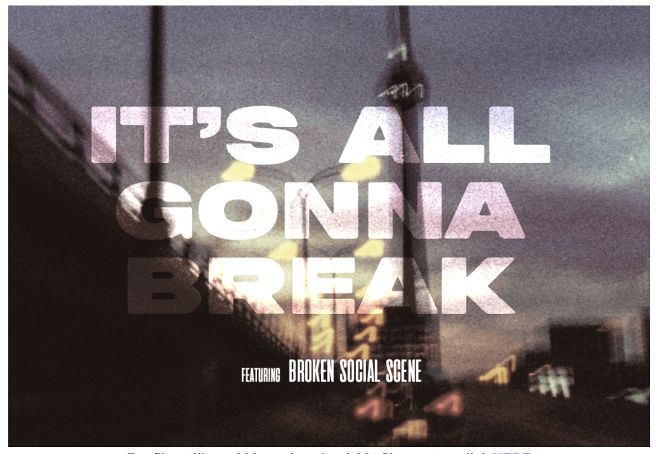 Broken Social Scene, announce their forthcoming new documentary, It’s All Gonna Break, directed by dear friend and filmmaker Stephen Chung