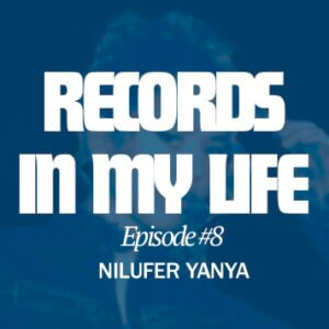 Records In My Life new Podcasts features Nilüfer Yanya, on episode #8 from season 1 the artist talks about the records that have inspired her