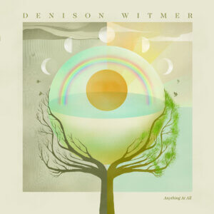 Anything At All by Denison Witmer album review by Greg Walker for Northern Transmissions. The LP is out today via Asthmatic Kitty Records