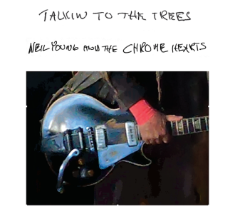 Neil Young and The Chrome Hearts announce their debut Talkin To The Trees will arrive on June 13th via Reprise Records