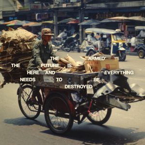 The Future Is Here and Everything Needs To Be Destroyed The Armed album review by Emre Gurdal for Northern Transmissions