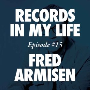 Fred Armisen guests on Records In My Life Podcast. Portlandia star and Saturday Night Live regular talked about his favourite Records
