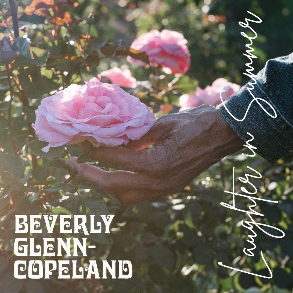 Beverly Glenn-Copeland announces new album Laughter In Summer. The album drops on February 6th via Transgressive records Beverly Glenn-Copeland announces new album Laughter In Summer. The album drops on February 6th via Transgressive records