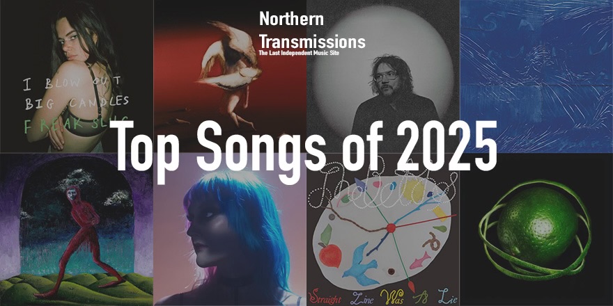 Northern Transmissions Top Indie Songs of 2025, includes titles by Witch Post, Wunderhorse, Geese, Wednesday, Nourished by Time and more Northern Transmissions Top Indie Songs of 2025, includes titles by Witch Post, Wunderhorse, Geese, Wednesday, Nourished by Time and more
