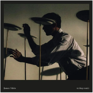 James Blake - Trying Times