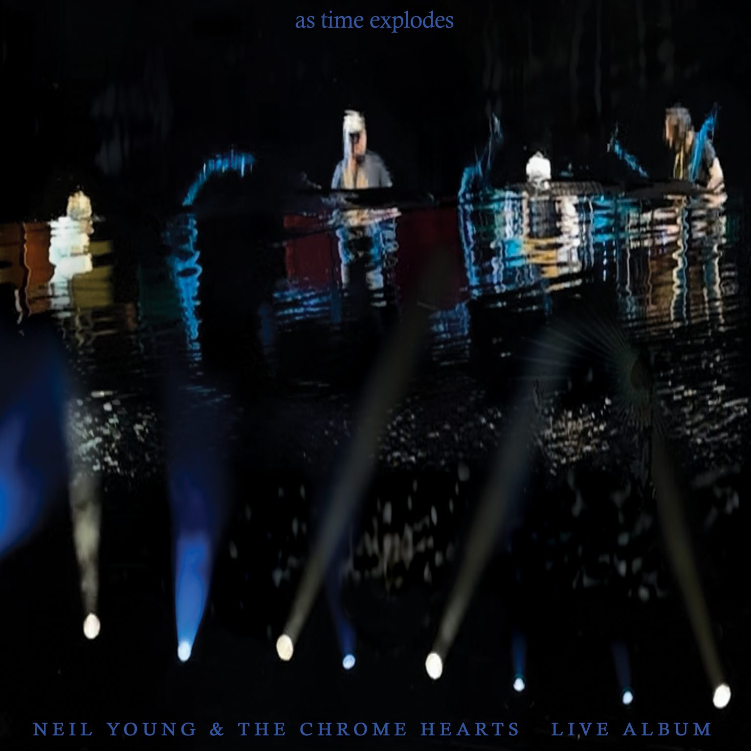 Neil Young and The Chrome Hearts to release as time explodes on all formats on May 29 via Reprise and Warner Records