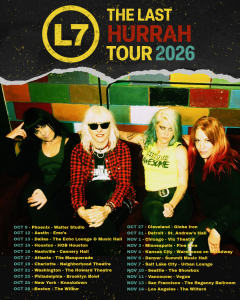 L7 have announced The Last Hurrah Tour 2026. The run of dates, includes stops in Chicago, Los Angeles, Nashville, and many more